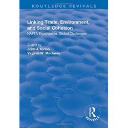 Linking Trade, Environment, and Social Cohesion: NAFTA Experiences, Global Challenges