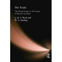The Triads: The Hung Society or the Society of Heaven on Earth