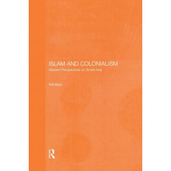 Islam and Colonialism: Western Perspectives on Soviet Asia