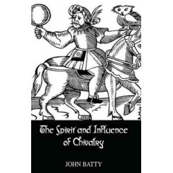 The Spirit & Influences Of Chivalry
