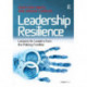 Leadership Resilience: Lessons for Leaders from the Policing Frontline
