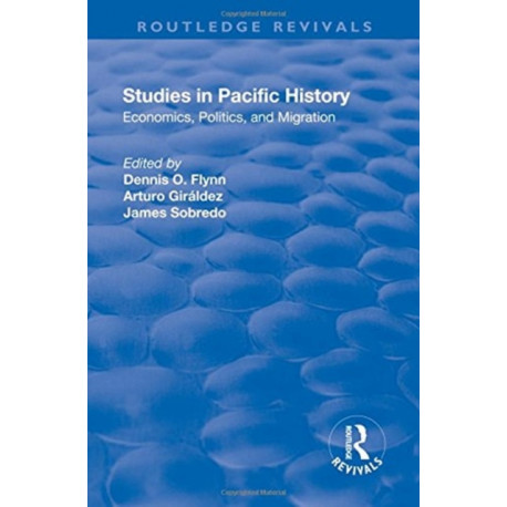 Studies in Pacific History: Economics, Politics, and Migration