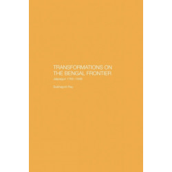 Transformations on the Bengal Frontier: Jalpaiguri 1765-1948
