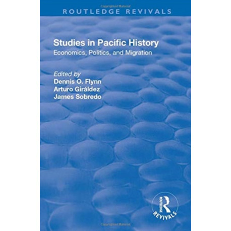 Studies in Pacific History: Economics, Politics, and Migration