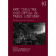 Art, Theatre, and Opera in Paris, 1750-1850: Exchanges and Tensions