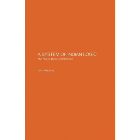 A System of Indian Logic: The Nyana Theory of Inference