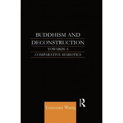 Buddhism and Deconstruction: Towards a Comparative Semiotics