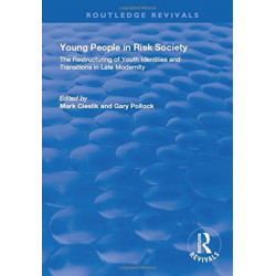 Young People in Risk Society: The Restructuring of Youth Identities and Transitions in Late Modernity