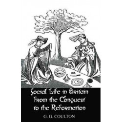 Social Life In Britain: From the Conquest to the Reformation
