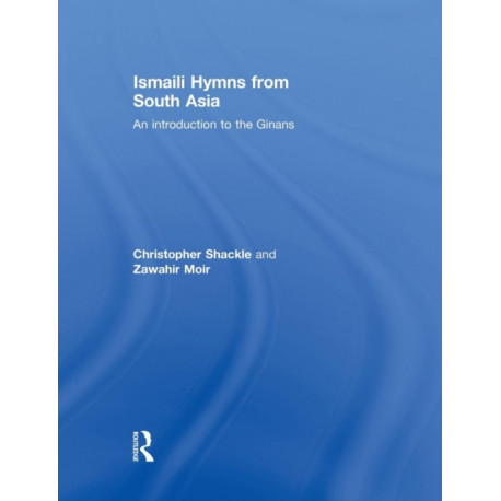 Ismaili Hymns from South Asia: An Introduction to the Ginans