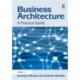 Business Architecture: A Practical Guide