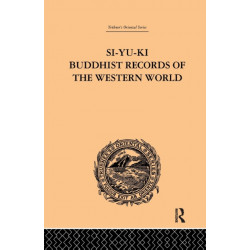 Si-Yu-Ki Buddhist Records of the Western World: Translated from the Chinese of Hiuen Tsiang (A.D. 629) Vol I