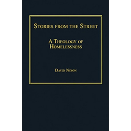 Stories from the Street: A Theology of Homelessness