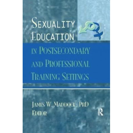Sexuality Education in Postsecondary and Professional Training Settings