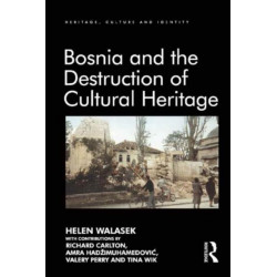 Bosnia and the Destruction of Cultural Heritage