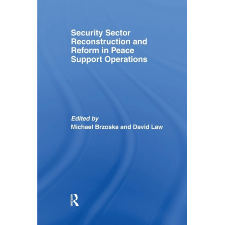 Security Sector Reconstruction and Reform in Peace Support Operations