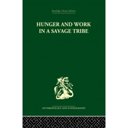 Hunger and Work in a Savage Tribe: A Functional Study of Nutrition among the Southern Bantu