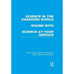 Science in the Changing World bound with Science at Your Service