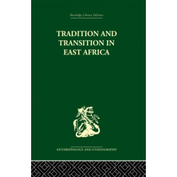 Tradition and Transition in East Africa: Studies of the Tribal Factor in the Modern Era