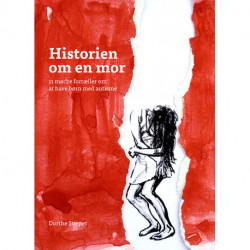 Historien om en mor: 11 mødre fortæller om at have børn med autisme