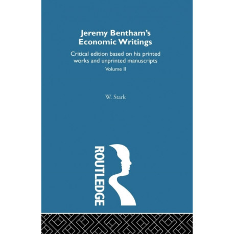 Jeremy Bentham's Economic Writings: Volume Two