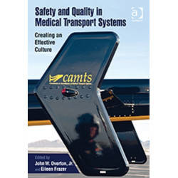 Safety and Quality in Medical Transport Systems: Creating an Effective Culture