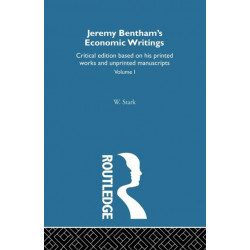 Jeremy Bentham's Economic Writings: Volume One