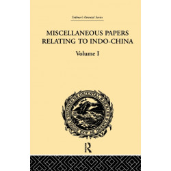 Miscellaneous Papers Relating to Indo-China: Volume I