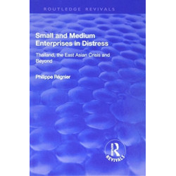 Small and Medium Enterprises in Distress: Thailand, the East Asian Crisis and Beyond