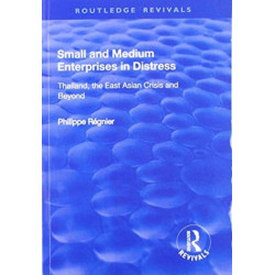 Small and Medium Enterprises in Distress: Thailand, the East Asian Crisis and Beyond