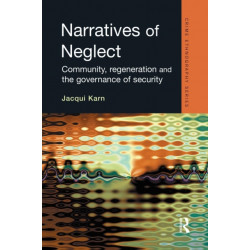 Narratives of Neglect: Community, regeneration and the governance of security