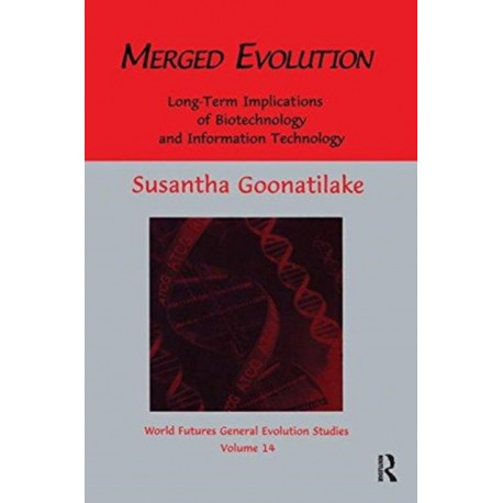 Merged Evolution: Long-term Complications of Biotechnology and Informatin Technology