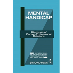 Mental Handicap: Dilemmas of Parent-Professional Relations