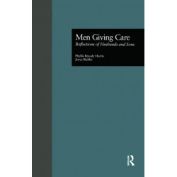 Men Giving Care: Reflections of Husbands and Sons