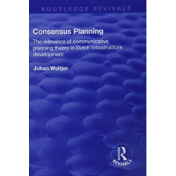Consensus Planning: The Relevance of Communicative Planning Theory in Duth Infrastructure Development: The Relevance of Communicative Planning Theory in Duth Infrastructure Development