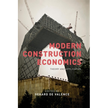 Modern Construction Economics: Theory and Application