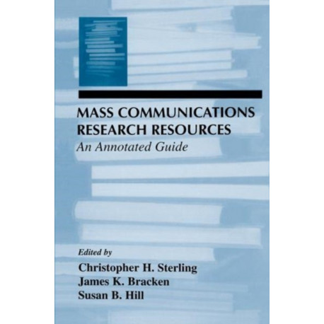 Mass Communications Research Resources: An Annotated Guide