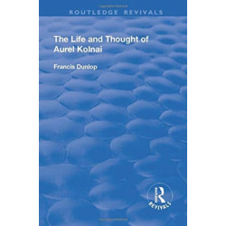 The Life and Thought of Aurel Kolnai