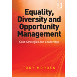 Equality, Diversity and Opportunity Management: Costs, Strategies and Leadership