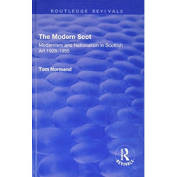 The Modern Scot: Modernism and Nationalism in Scottish Art, 1928-1955