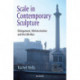 Scale in Contemporary Sculpture: Enlargement, Miniaturisation and the Life-Size