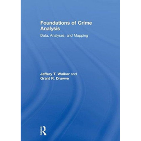 Foundations of Crime Analysis: Data, Analyses, and Mapping