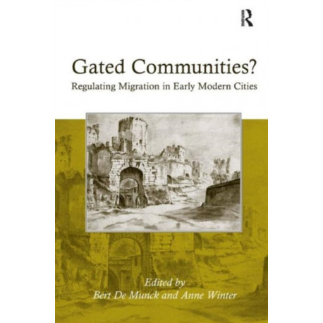 Gated Communities?: Regulating Migration in Early Modern Cities
