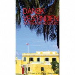 Dansk Vestindien: en praktisk rejseguide