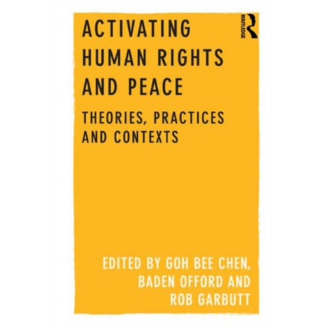Activating Human Rights and Peace: Theories, Practices and Contexts