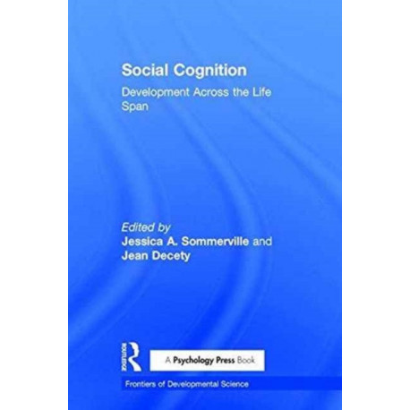 Social Cognition: Development Across the Life Span