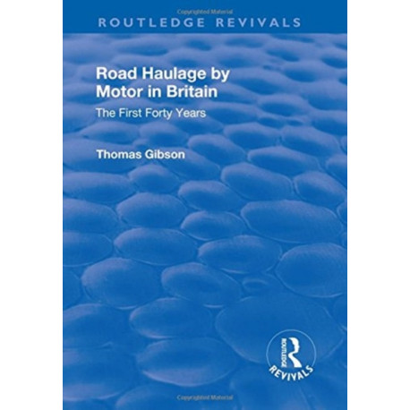 Road Haulage by Motor in Britain: The First Forty Years