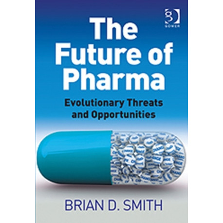 The Future of Pharma: Evolutionary Threats and Opportunities