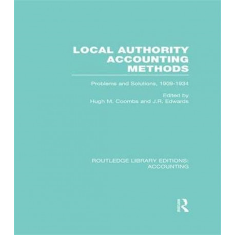 Local Authority Accounting Methods Volume 2 (RLE Accounting): Problems and Solutions, 1909-1934
