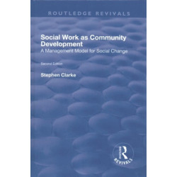 Social Work as Community Development: A Management Model for Social Change